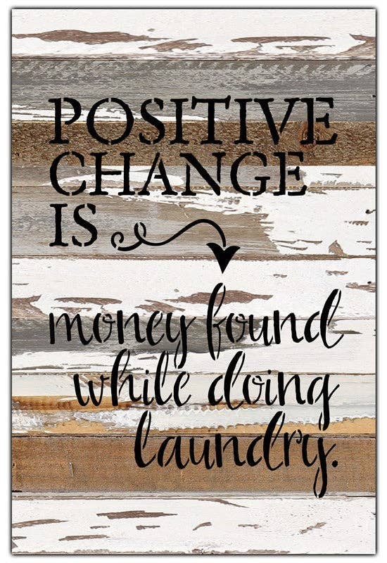Positive change is money found while doi... Wall Sign