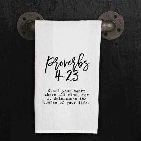 Proverbs 4:23 Guard your heart above all... / Kitchen Towel