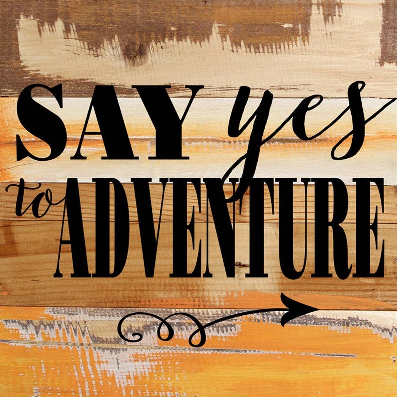 Say Yes To Adventure... Wall Sign