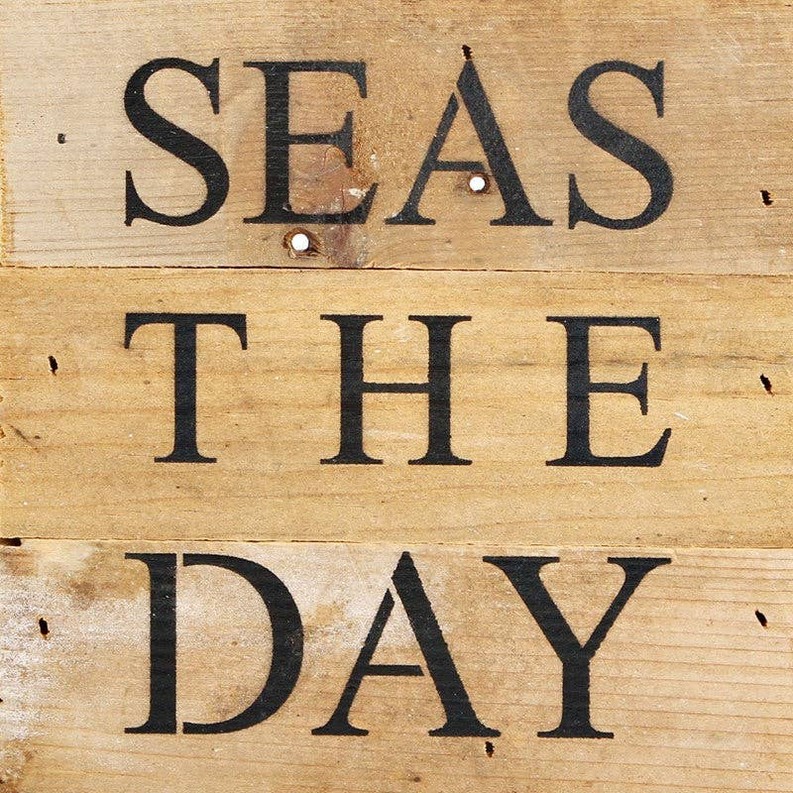 Seas the day... Wall Sign