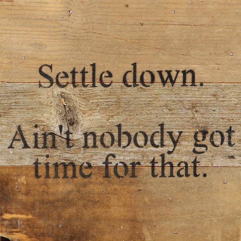 Settle down Wall Sign