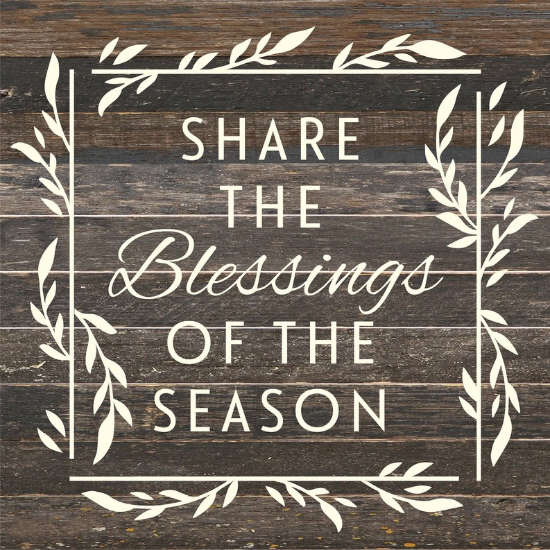 Share the blessings of the season... Wood Sign