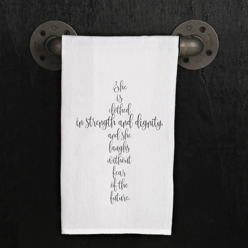 She is clothed in strength and dignity...  / Kitchen Towel