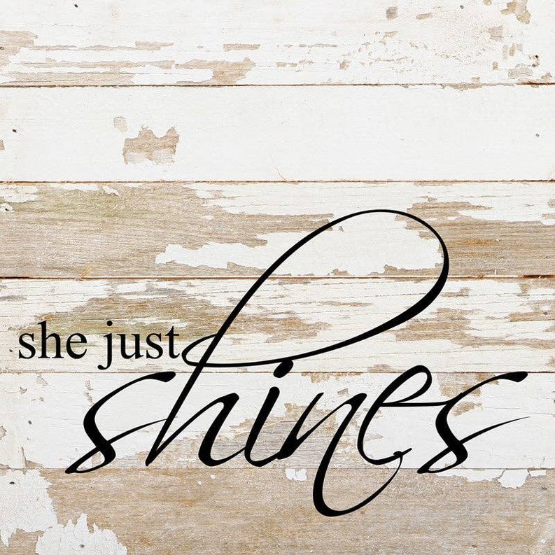 She just shines... Wall Sign