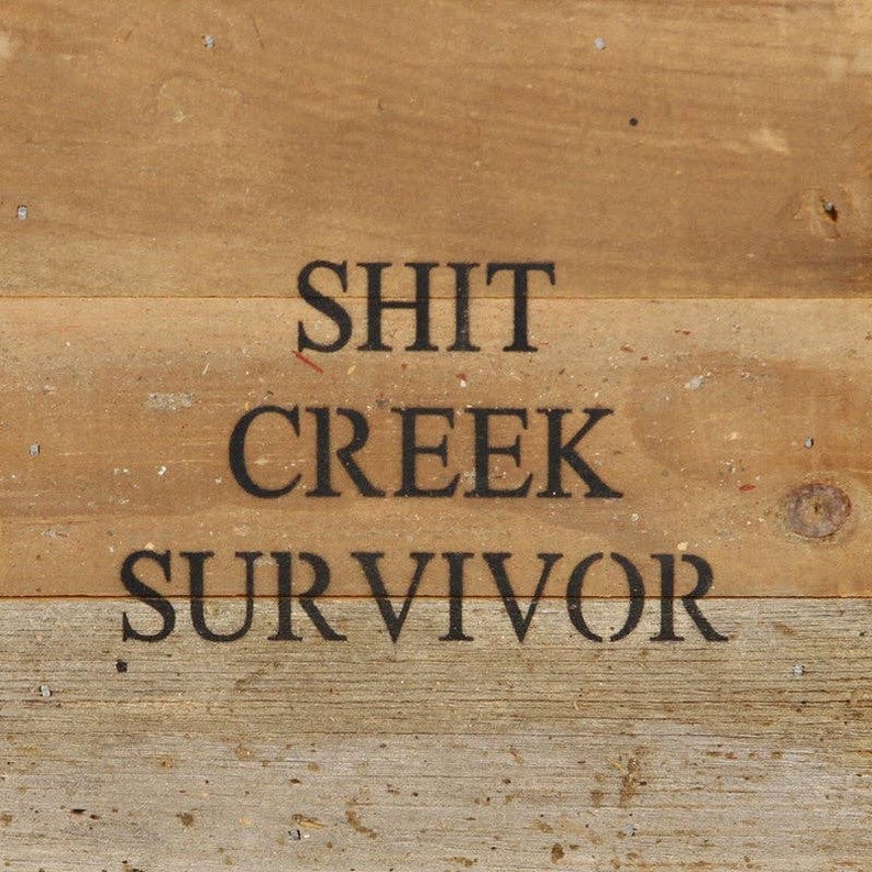 Shit creek survivor... Wall Sign