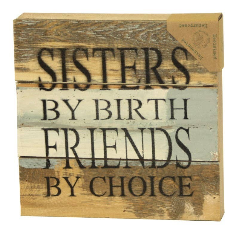 Sisters by birth Friends by choice... Wall Sign