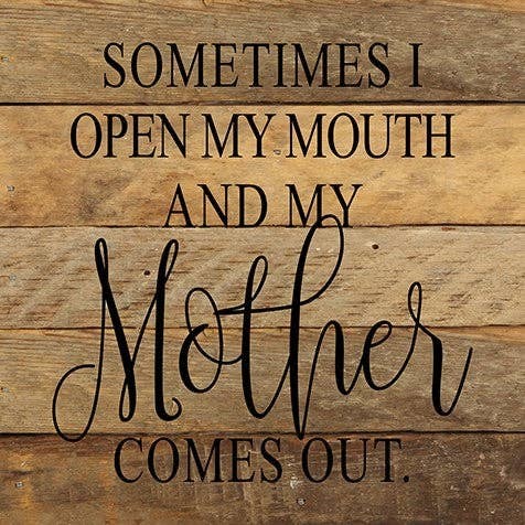 Sometimes I open my mouth and my ot... Wall Sign