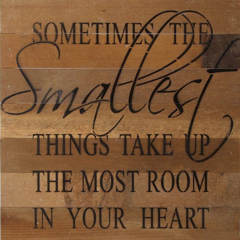 Sometimes the smallest things take... Wall Sign