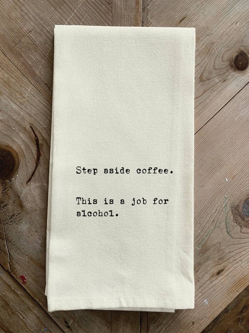 Step aside coffee. This is a job for alco... Kitchen Towel
