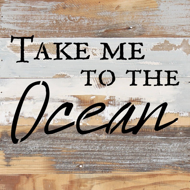 Take Me To The Ocean... Wall Sign