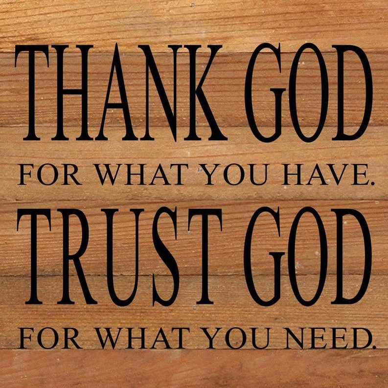 Thank God for what you have Wall Sign