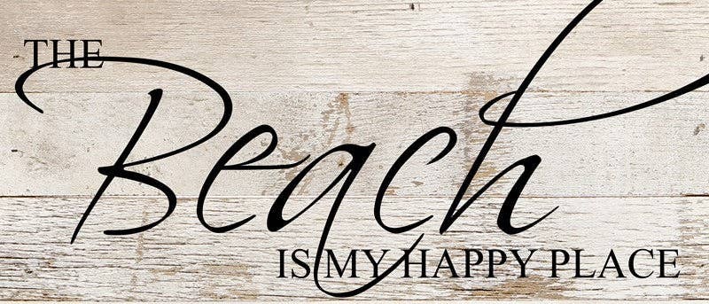 The beach is my happy place... Wall Sign