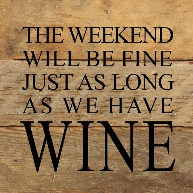 The weekend will be fine just as long as... Wall Sign