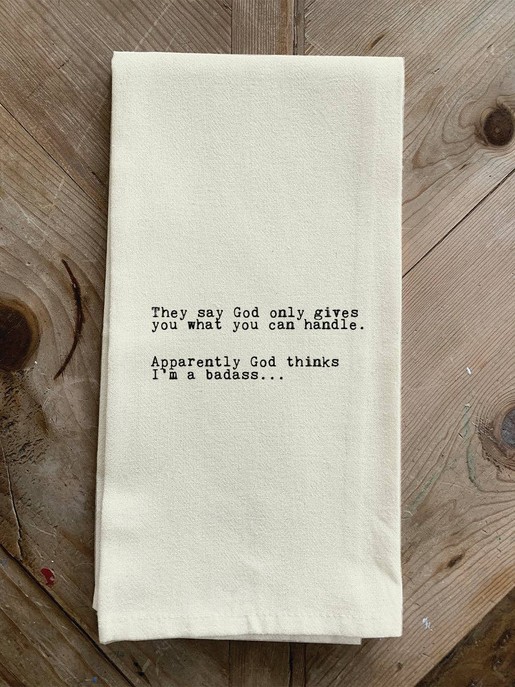 They say God only gives you what you can...  Kitchen Towel