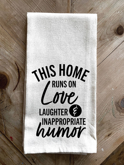 This home runs on love, laughter and... \ Kitchen Towel