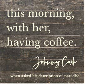 this morning, with her, having coffee... Wall Sign