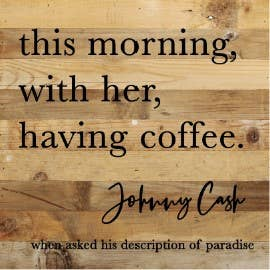 this morning, with her, having coffee... Wall Sign