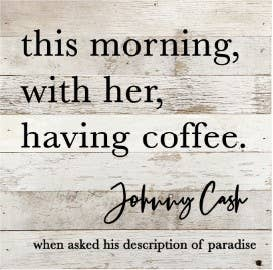 this morning, with her, having coffee... Wall Sign