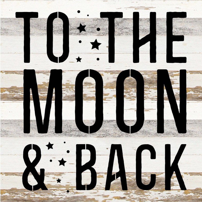 To the Moon & Back... Wood Sign