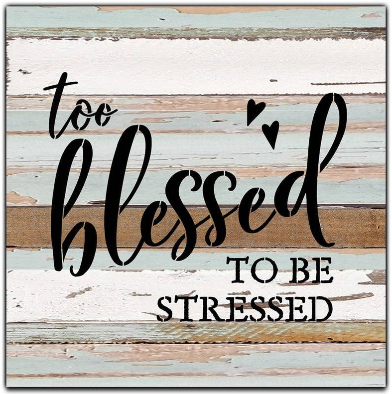 Too blessed to be stressed... Wall Sign
