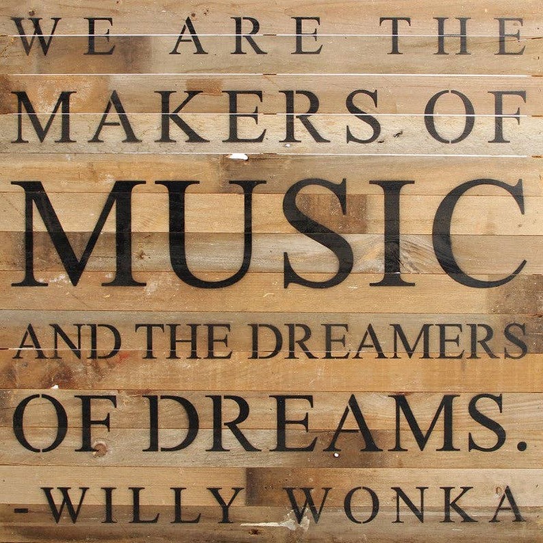 We are the makers of music and the... Wall Sign