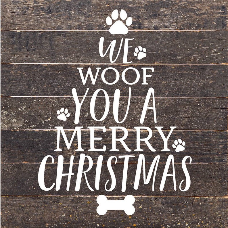 We Woof You A Merry Christmas (Tree)... Wood Sign 10x10 ES - Espresso Brown with Cream Print