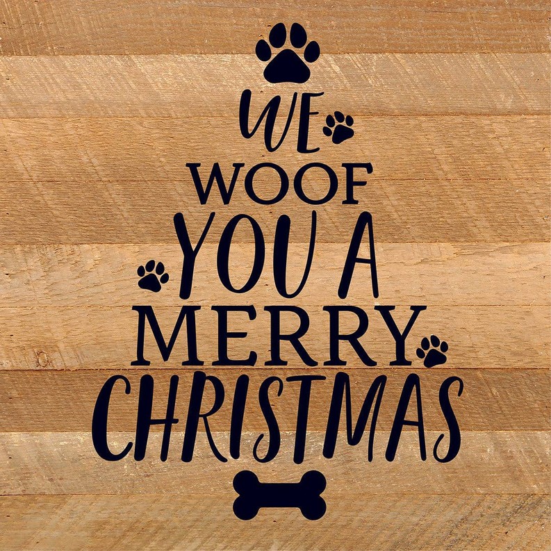 We Woof You A Merry Christmas (Tree)... Wood Sign 10x10 NR - Natural Reclaimed with Black Print