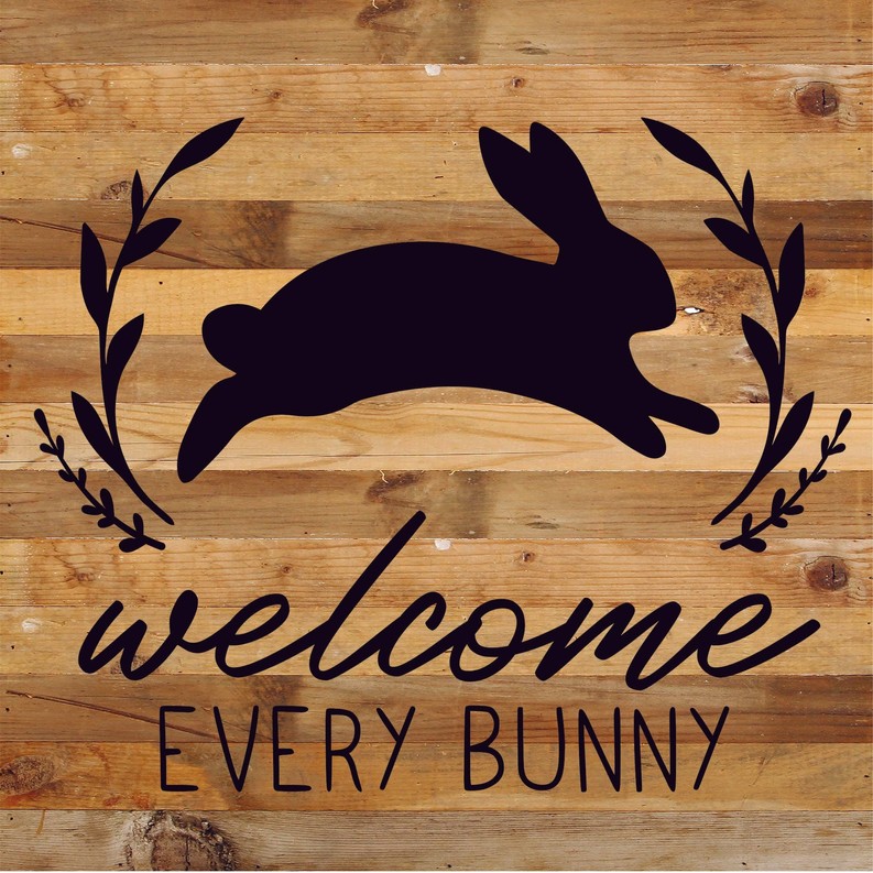 Welcome every bunny... Wood Sign