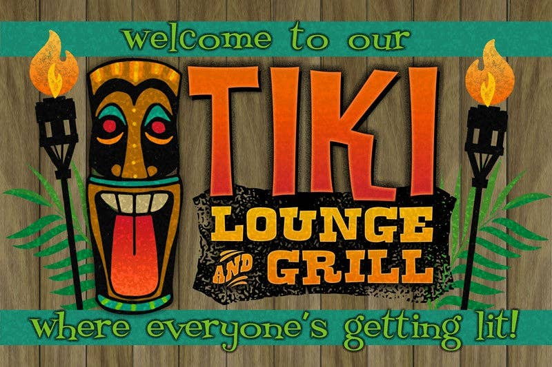 Welcome to Our Tiki Lounge and Grill whe... Wall Sign