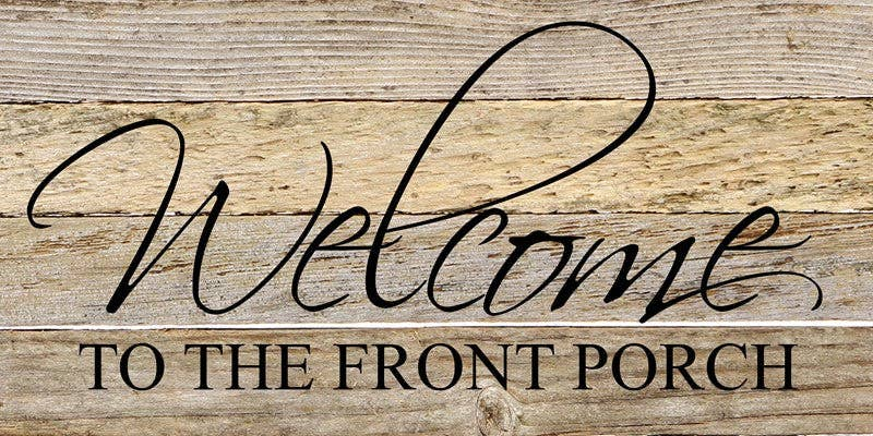 Welcome to the front porch... Wall Sign