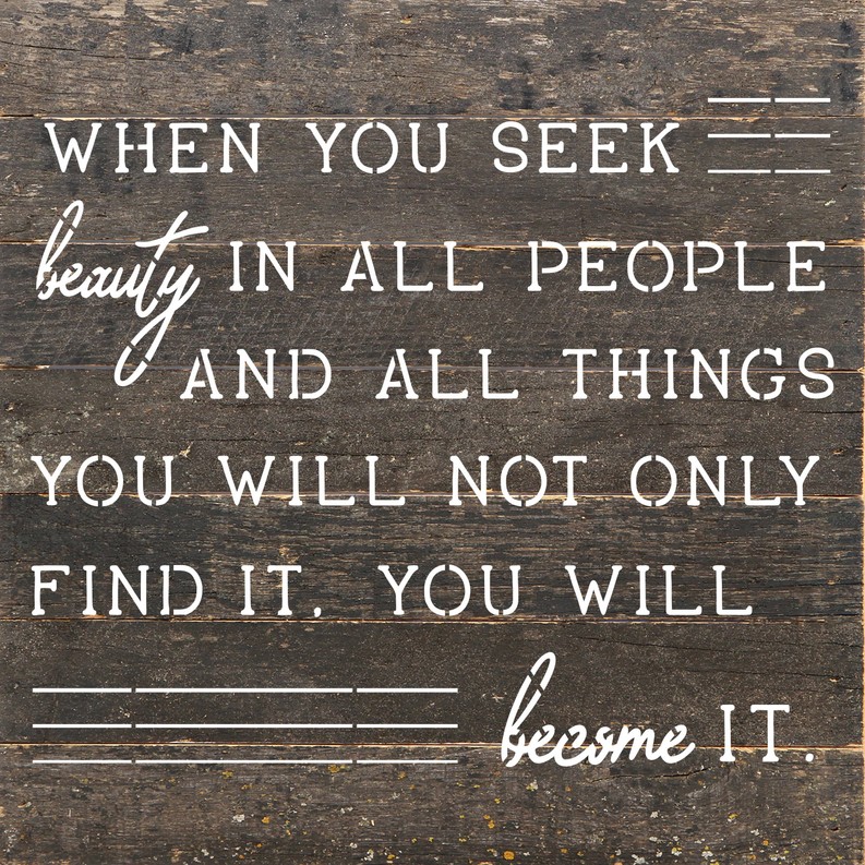 When you seek beauty in all people... Wall Sign