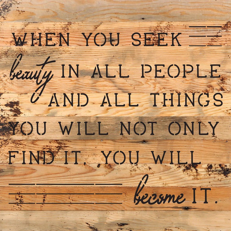When you seek beauty in all people... Wall Sign