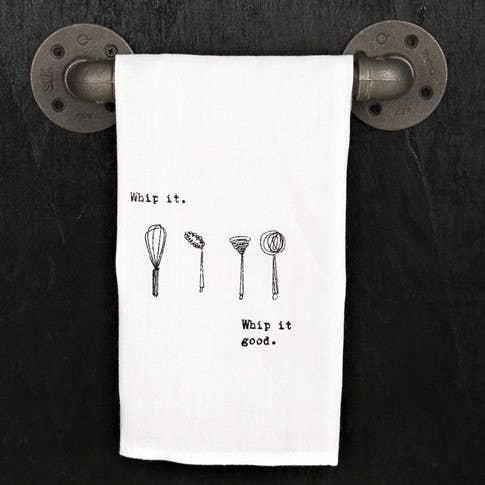 Whip it. Whip it good. / Kitchen Towel
