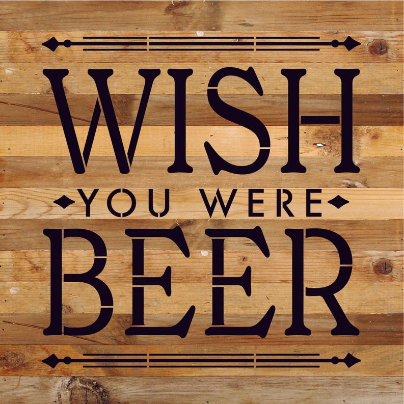 Wish you were beer... Wood Sign