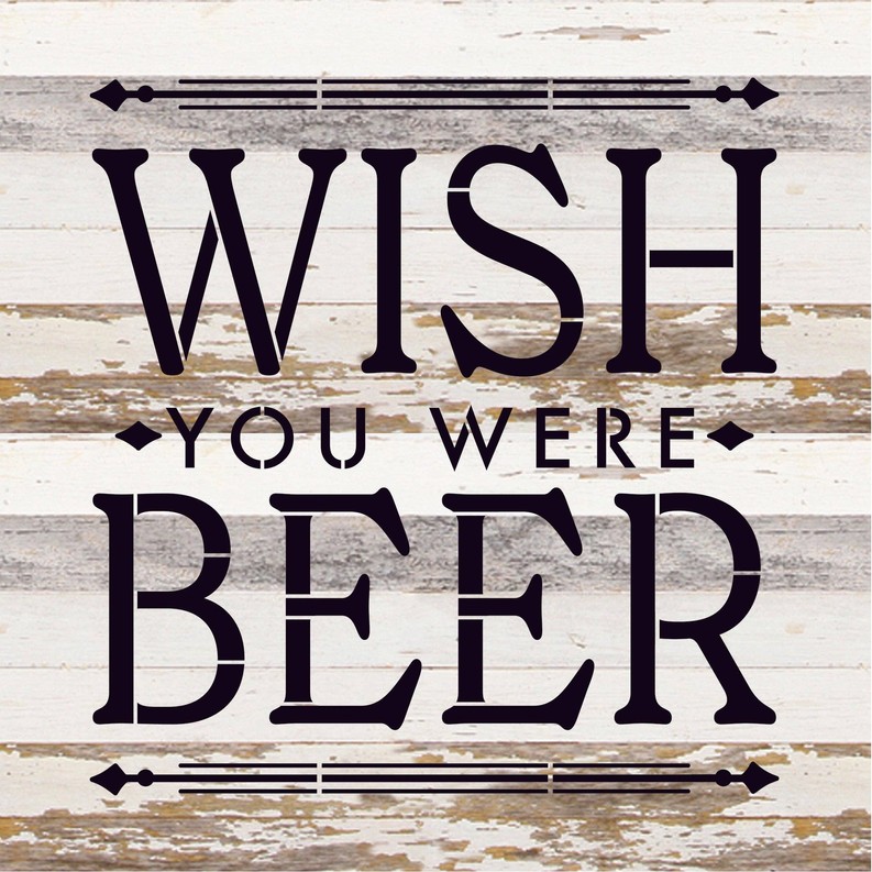 Wish you were beer... Wood Sign