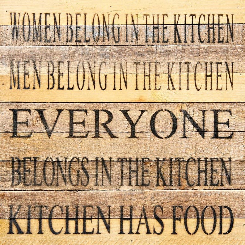 Women belong in the kitchen, men belong... Wall Sign