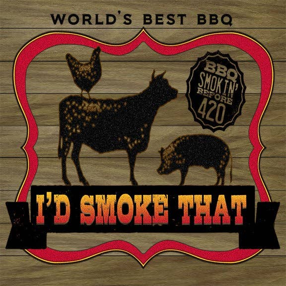 World's Best BBQ - I'd Smoke That... Wall Sign