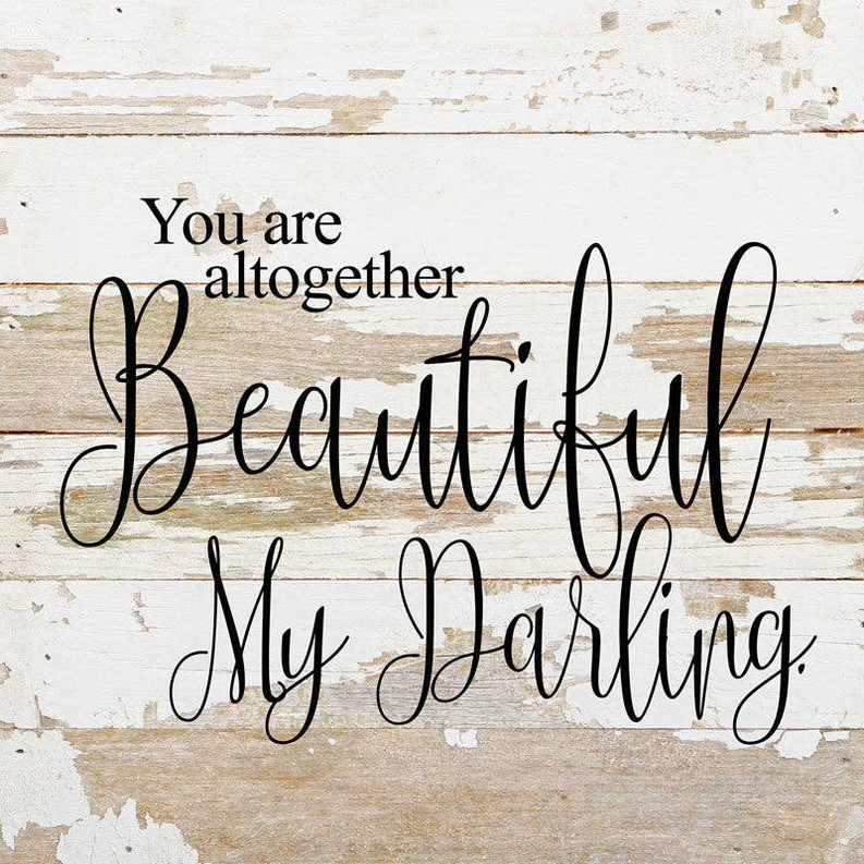 You are altogether beautiful, my da... Wall Sign
