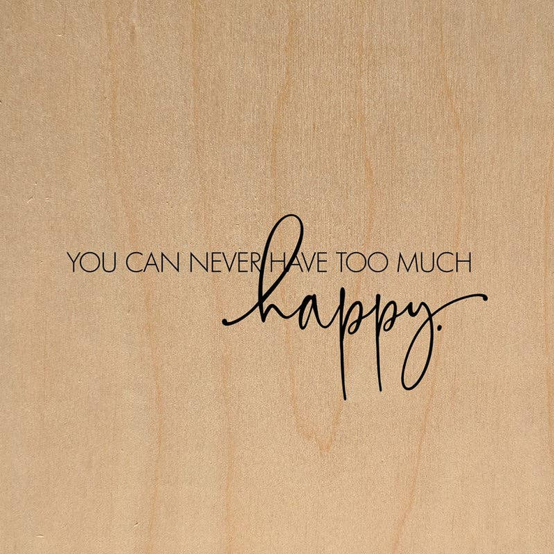 You can never have too much happy... .Wall Art