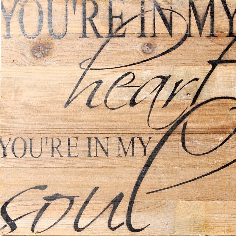 You're in my heart, you're in my so... Wall Sign