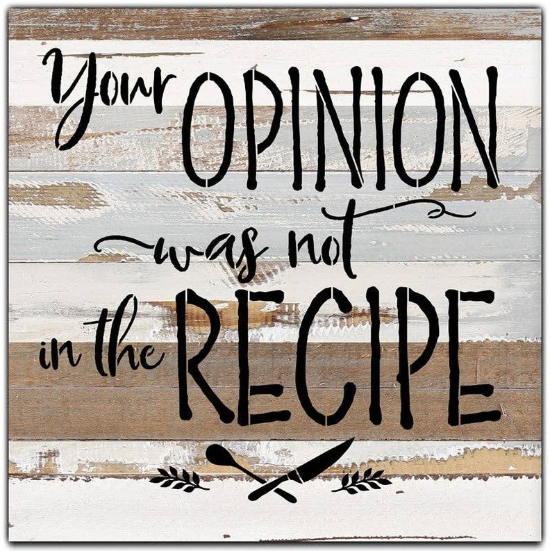 Your opinion was not in the recipe... Wall Sign