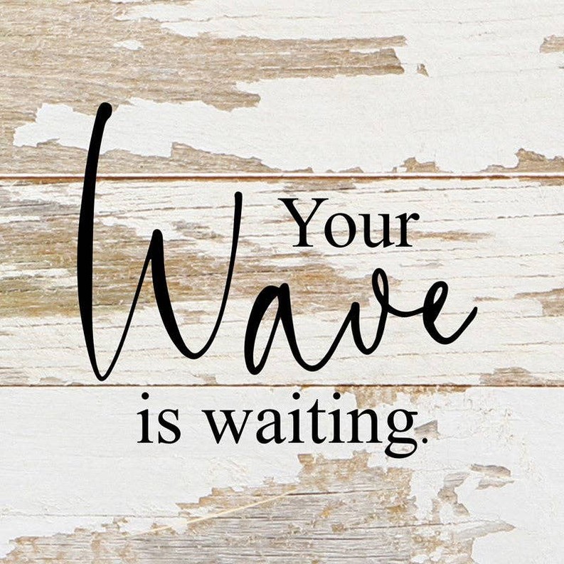 Your wave is waiting... Wall Sign