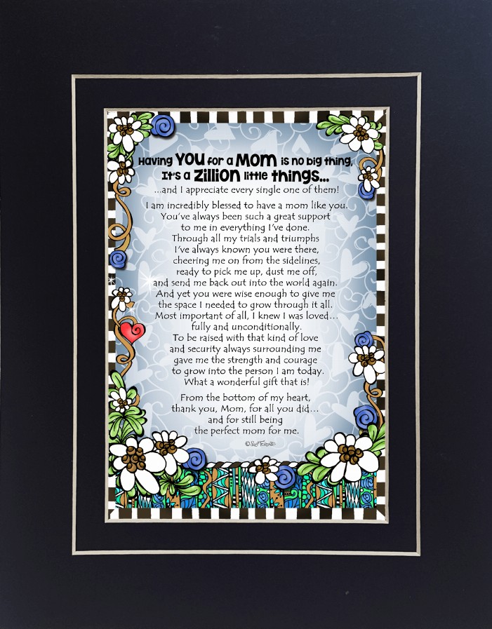 Mom Themed Gifty Art - 8" x 10"BlackHaving you for a Mom is No Big Thing, Its a Zillion Little Things