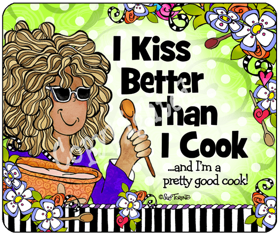 Wacky Mouse Pad - I Kiss Better than I Cook