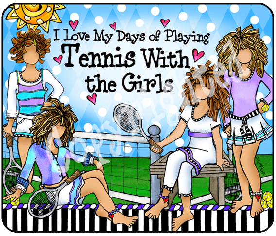 Wacky Mouse Pad - My Days of Playing Tennis with the Girls