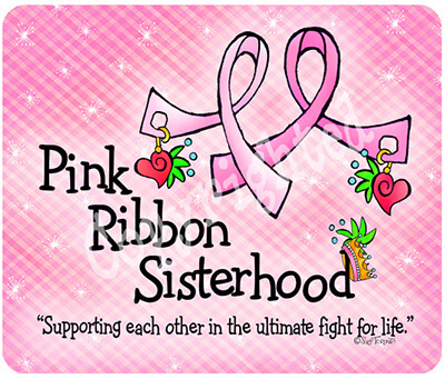 Wacky Mouse Pad - Pink Ribbon Sisterhood -ultimate fight for life