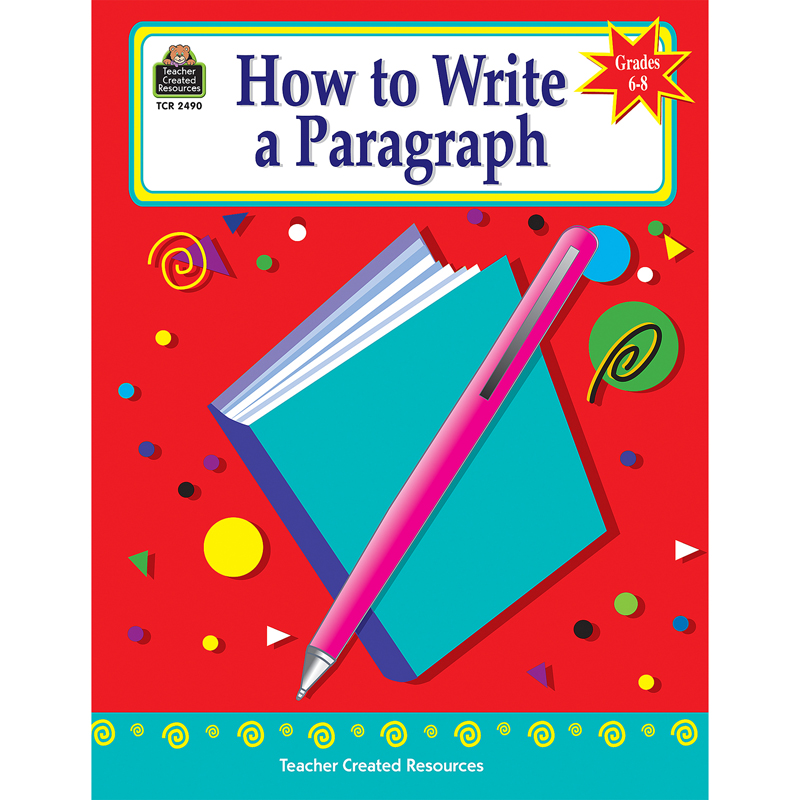 How to Write a Paragraph Activity Book, Grade 6-8