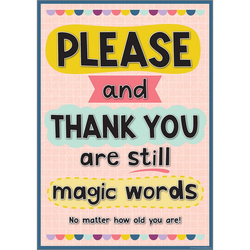 Please and Thank Your Are Still Magic Words Positive Poster, 13-3/8" x 19"