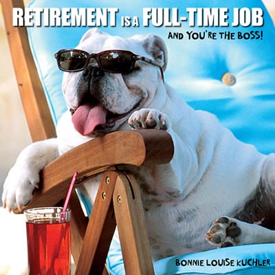 Retirement is a Full Time Job